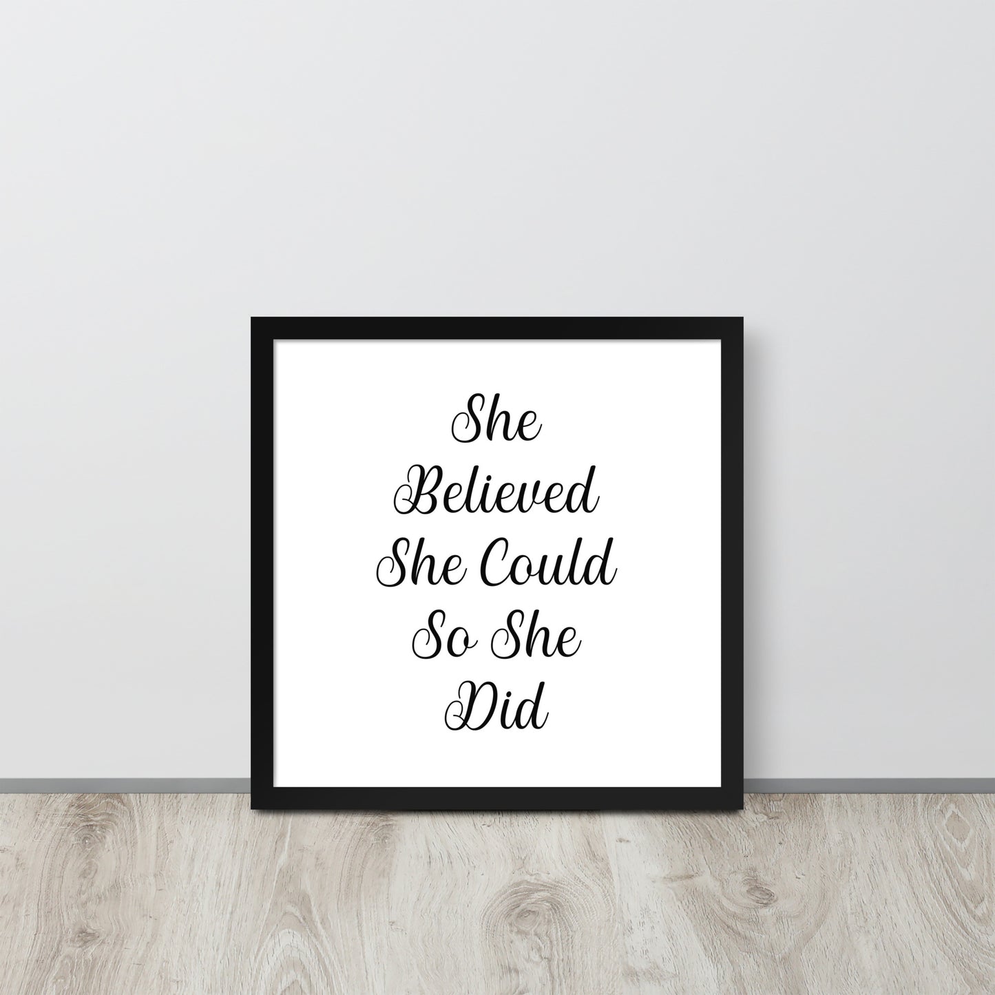 SHE BELIEVED SHE COULD SO SHE DID Framed poster - ASHRILEYPRINTS