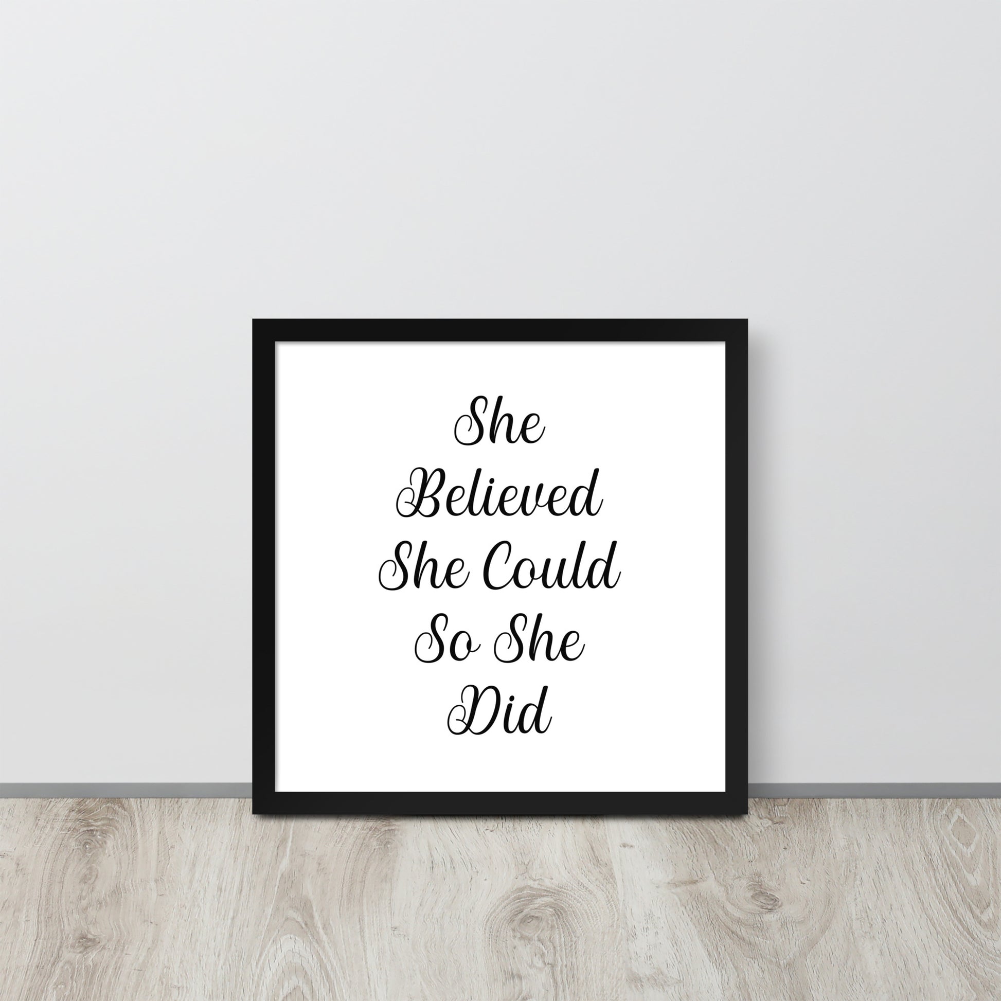 SHE BELIEVED SHE COULD SO SHE DID Framed poster - ASHRILEYPRINTS