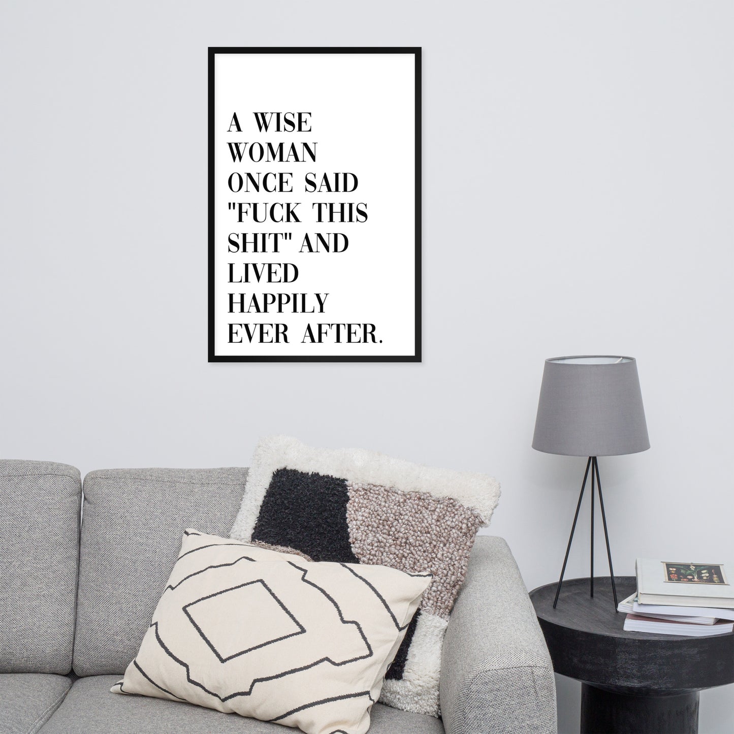 A WISE WOMAN ONCE SAID Framed poster - ASHRILEYPRINTS