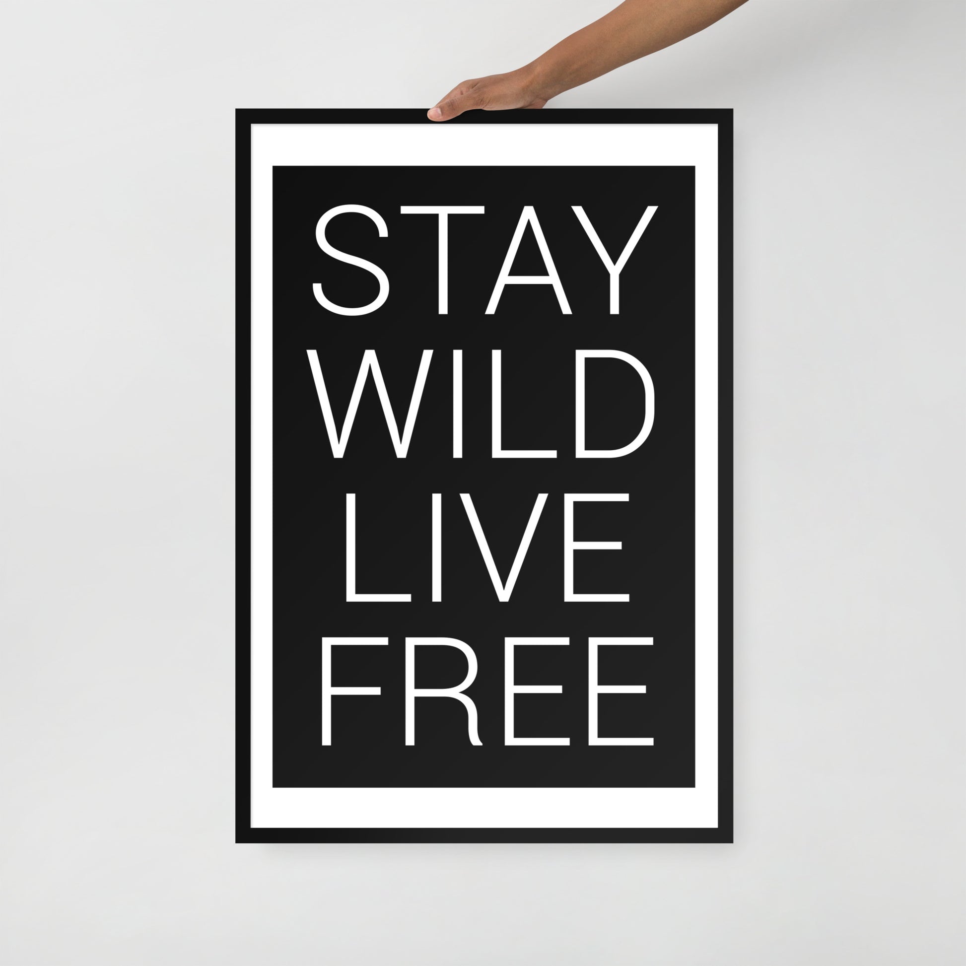 STAY WILD LIVE FREE Framed poster - ASHRILEYPRINTS