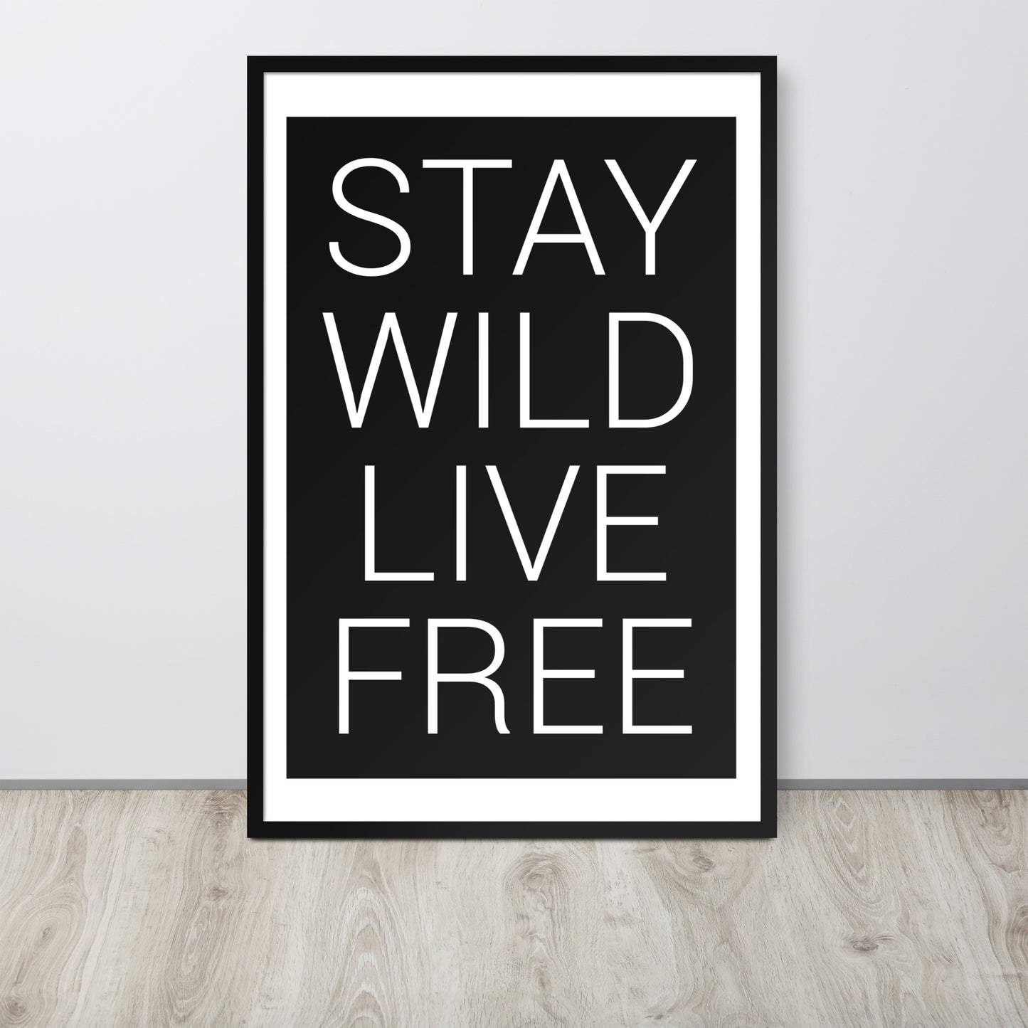 STAY WILD LIVE FREE Framed poster - ASHRILEYPRINTS