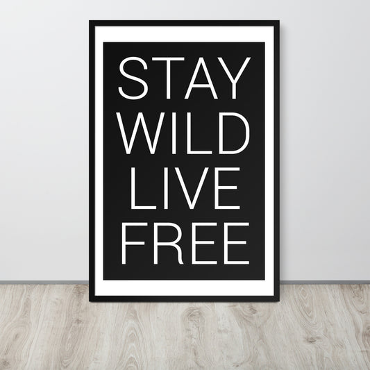 STAY WILD LIVE FREE Framed poster - ASHRILEYPRINTS