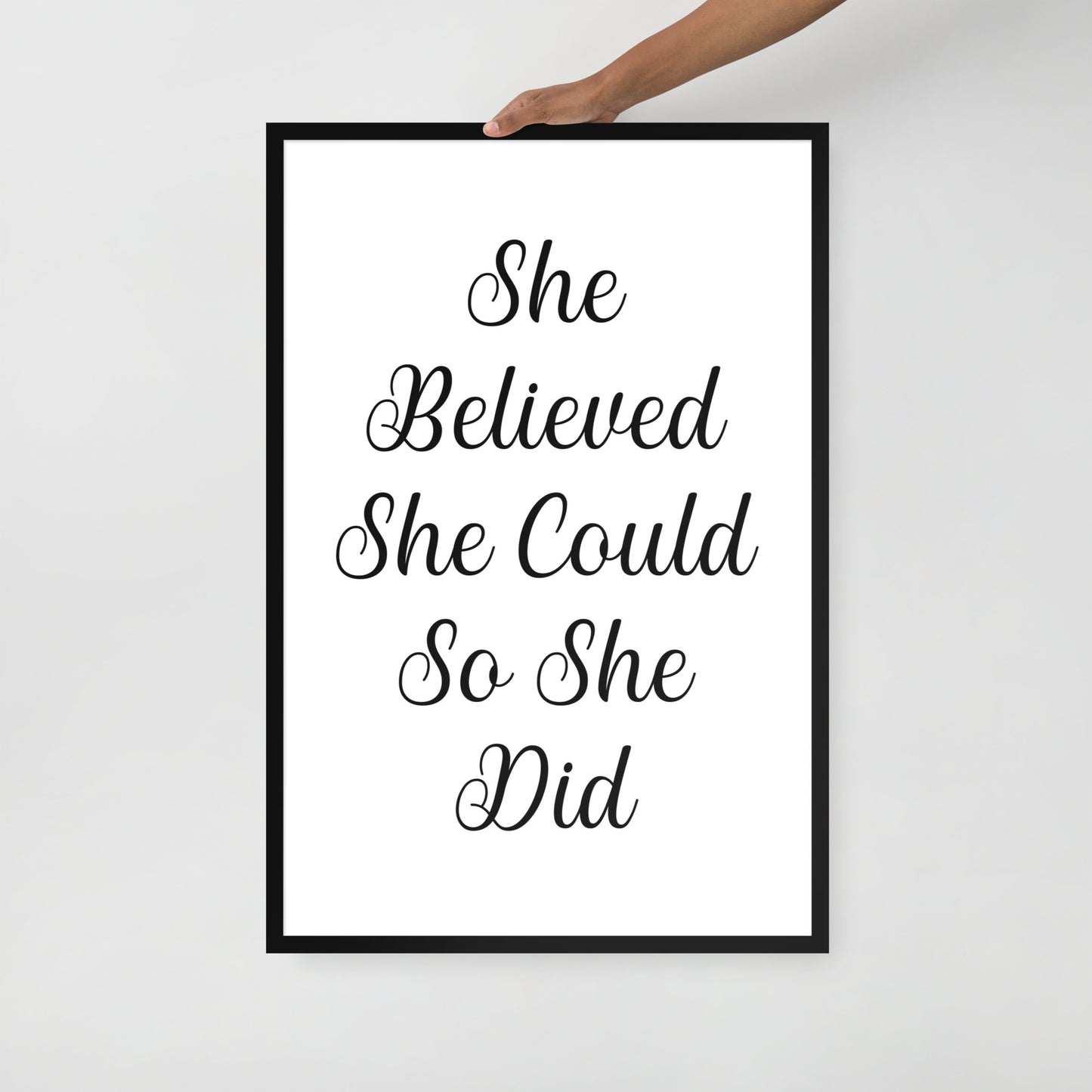SHE BELIEVED SHE COULD SO SHE DID Framed poster - ASHRILEYPRINTS