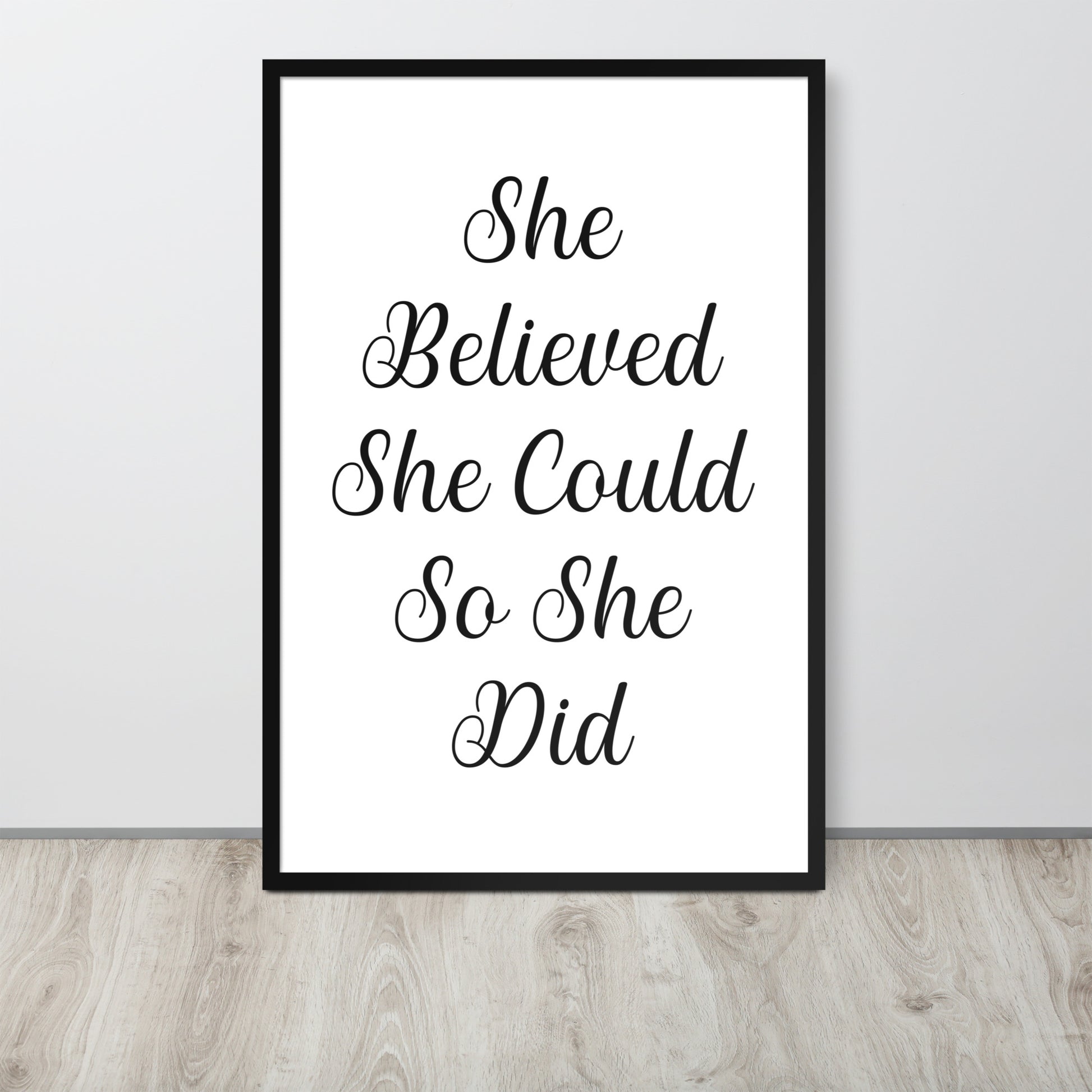 SHE BELIEVED SHE COULD SO SHE DID Framed poster - ASHRILEYPRINTS