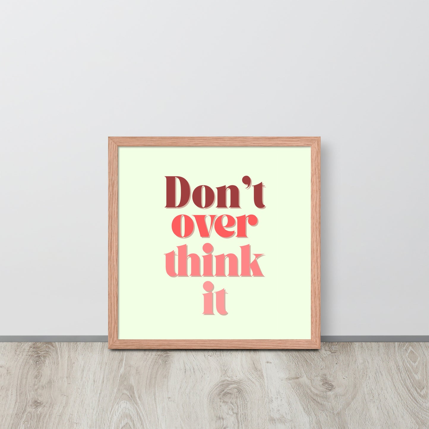 DON'T OVER THINK IT Framed poster - ASHRILEYPRINTS