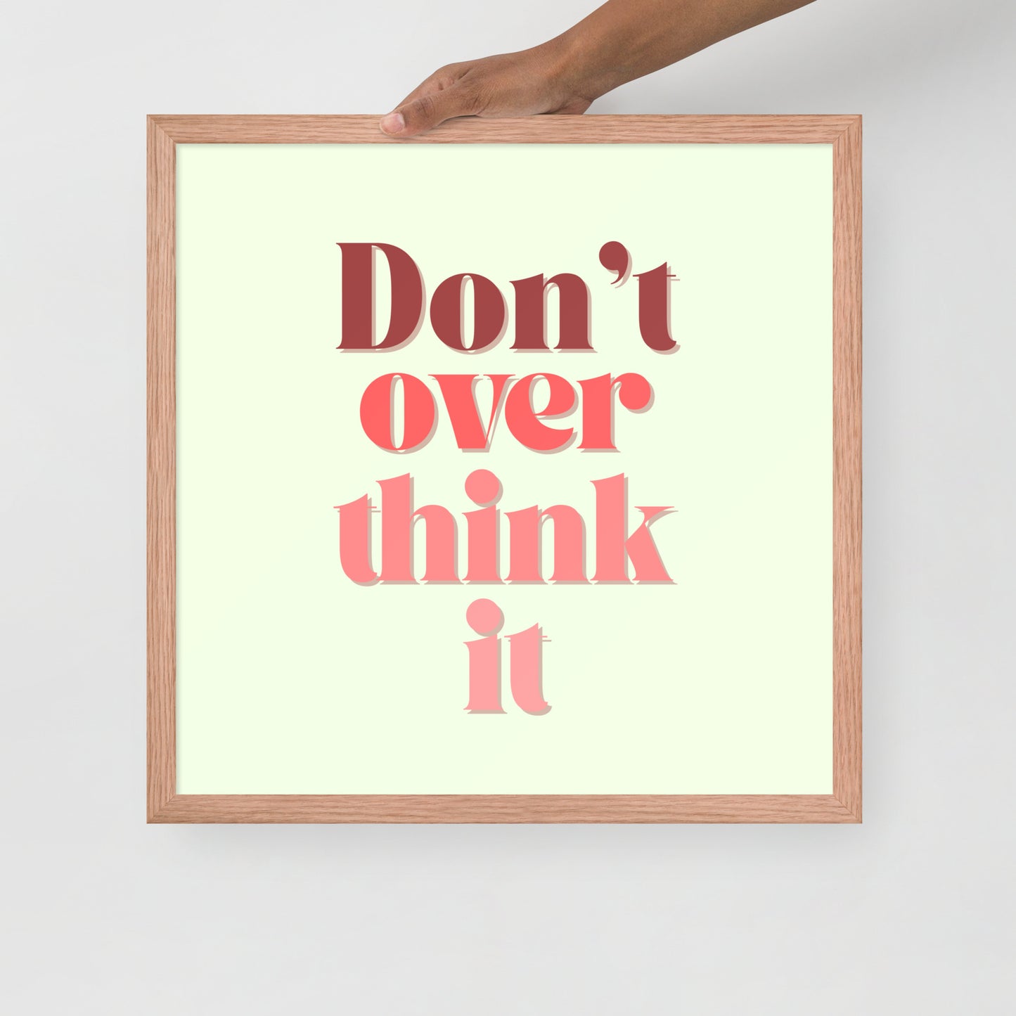 DON'T OVER THINK IT Framed poster - ASHRILEYPRINTS