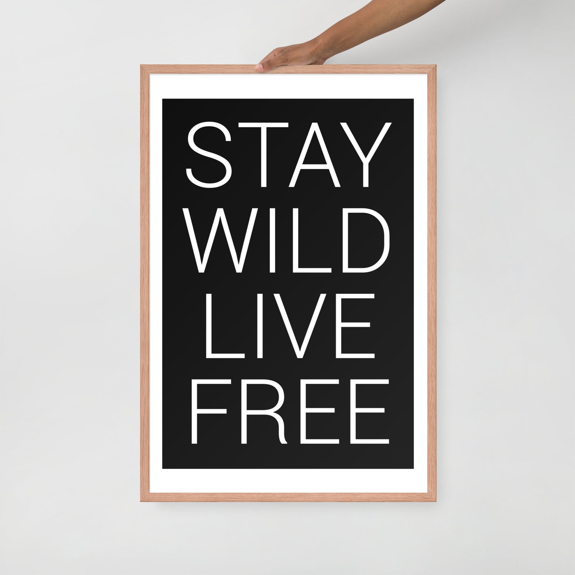 STAY WILD LIVE FREE Framed poster - ASHRILEYPRINTS
