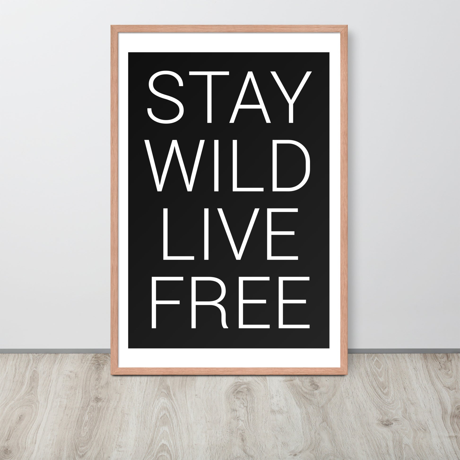 STAY WILD LIVE FREE Framed poster - ASHRILEYPRINTS