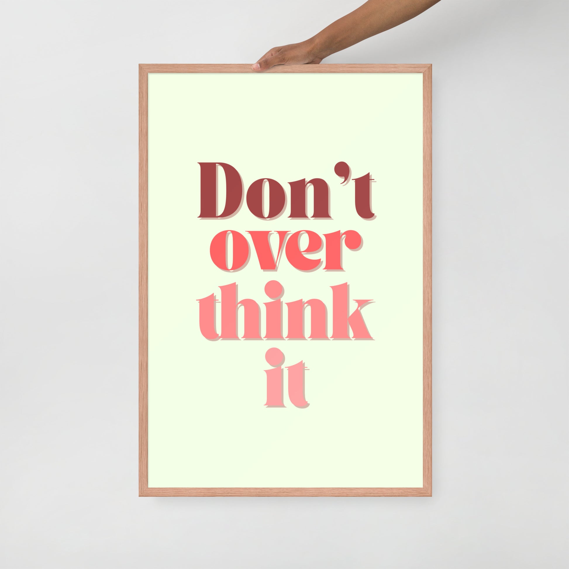 DON'T OVER THINK IT Framed poster - ASHRILEYPRINTS