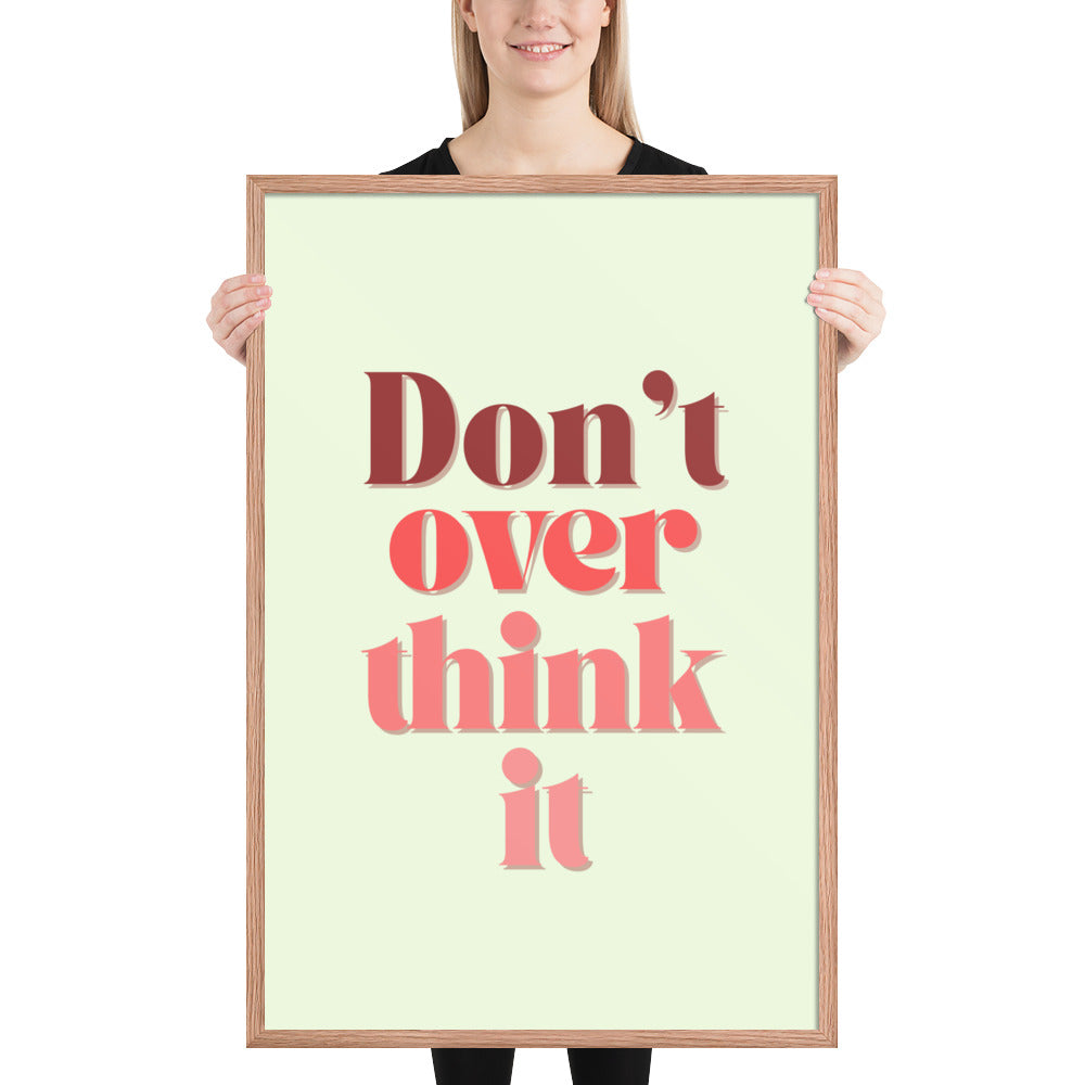 DON'T OVER THINK IT Framed poster - ASHRILEYPRINTS