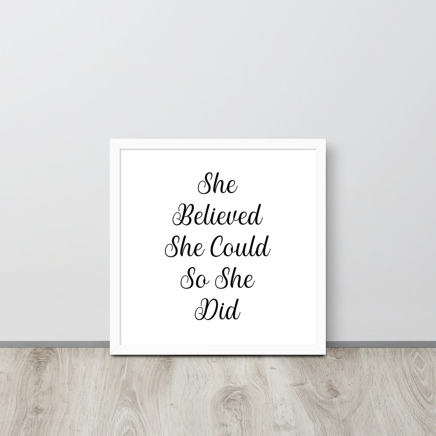 SHE BELIEVED SHE COULD SO SHE DID Framed poster - ASHRILEYPRINTS