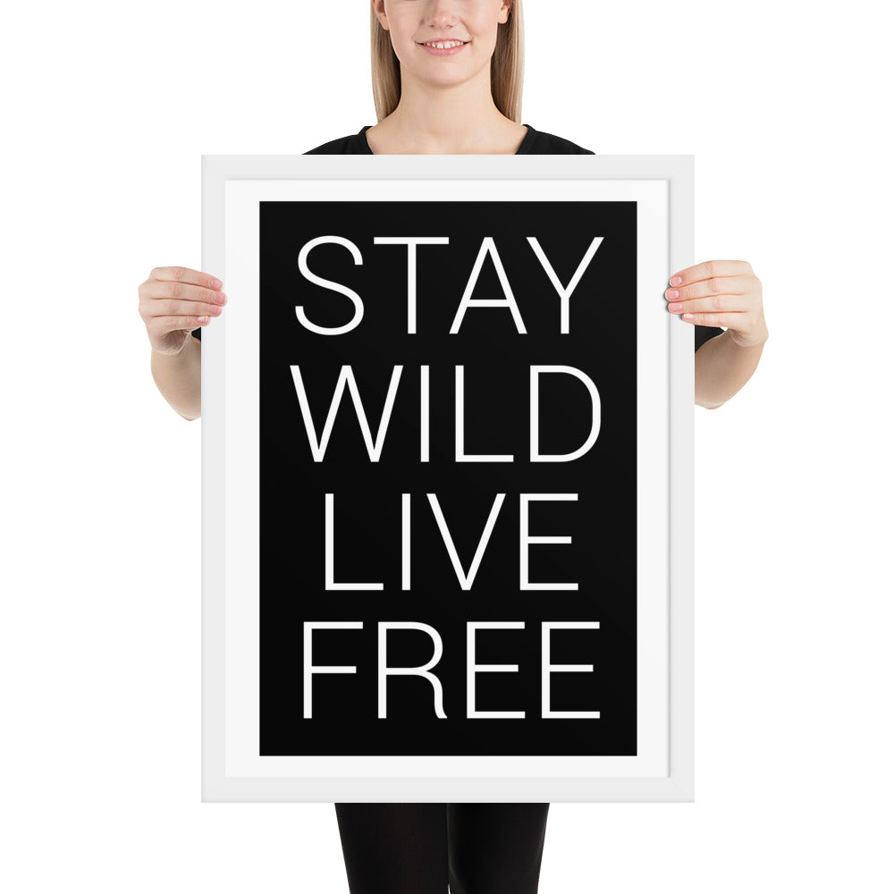 STAY WILD LIVE FREE Framed poster - ASHRILEYPRINTS