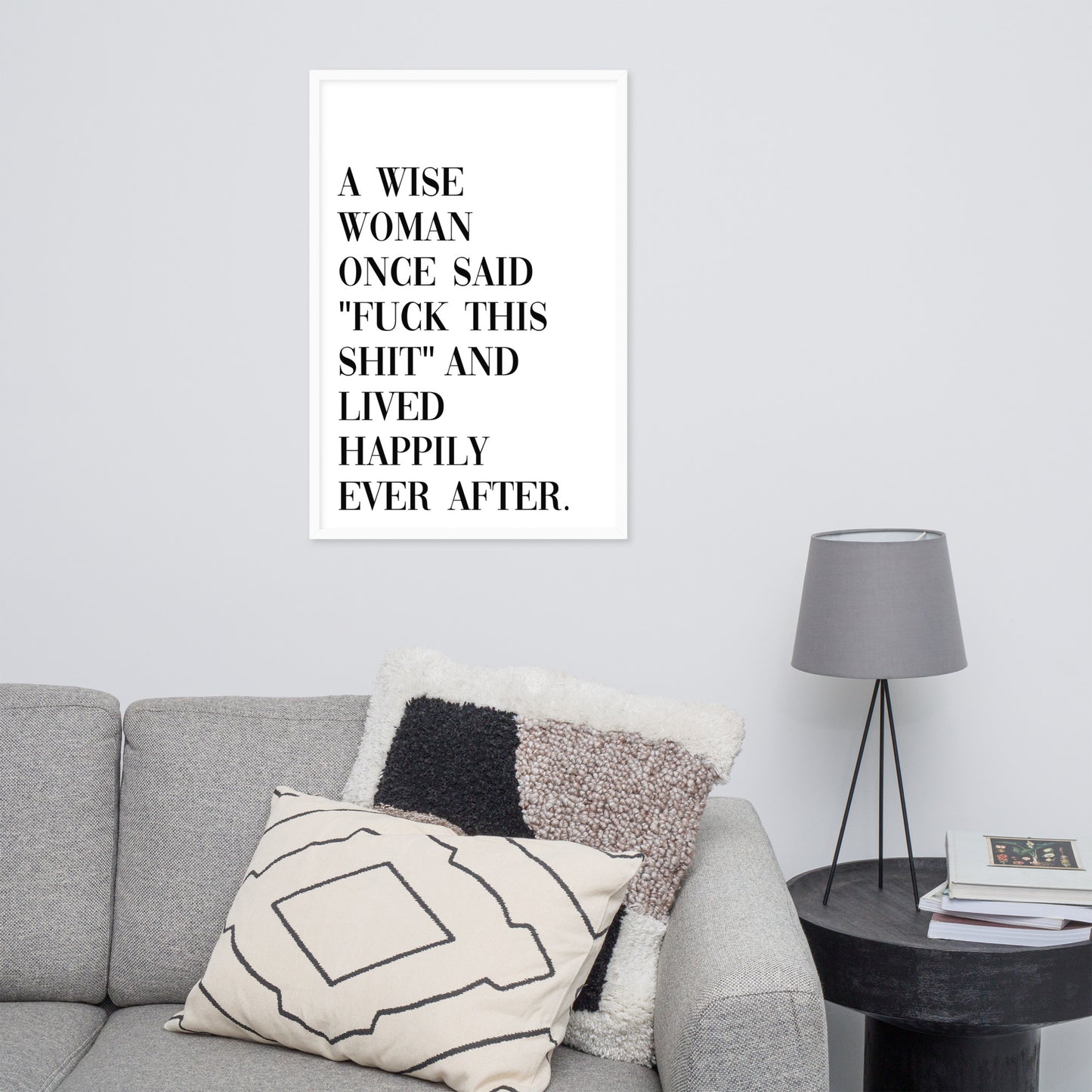 A WISE WOMAN ONCE SAID Framed poster - ASHRILEYPRINTS