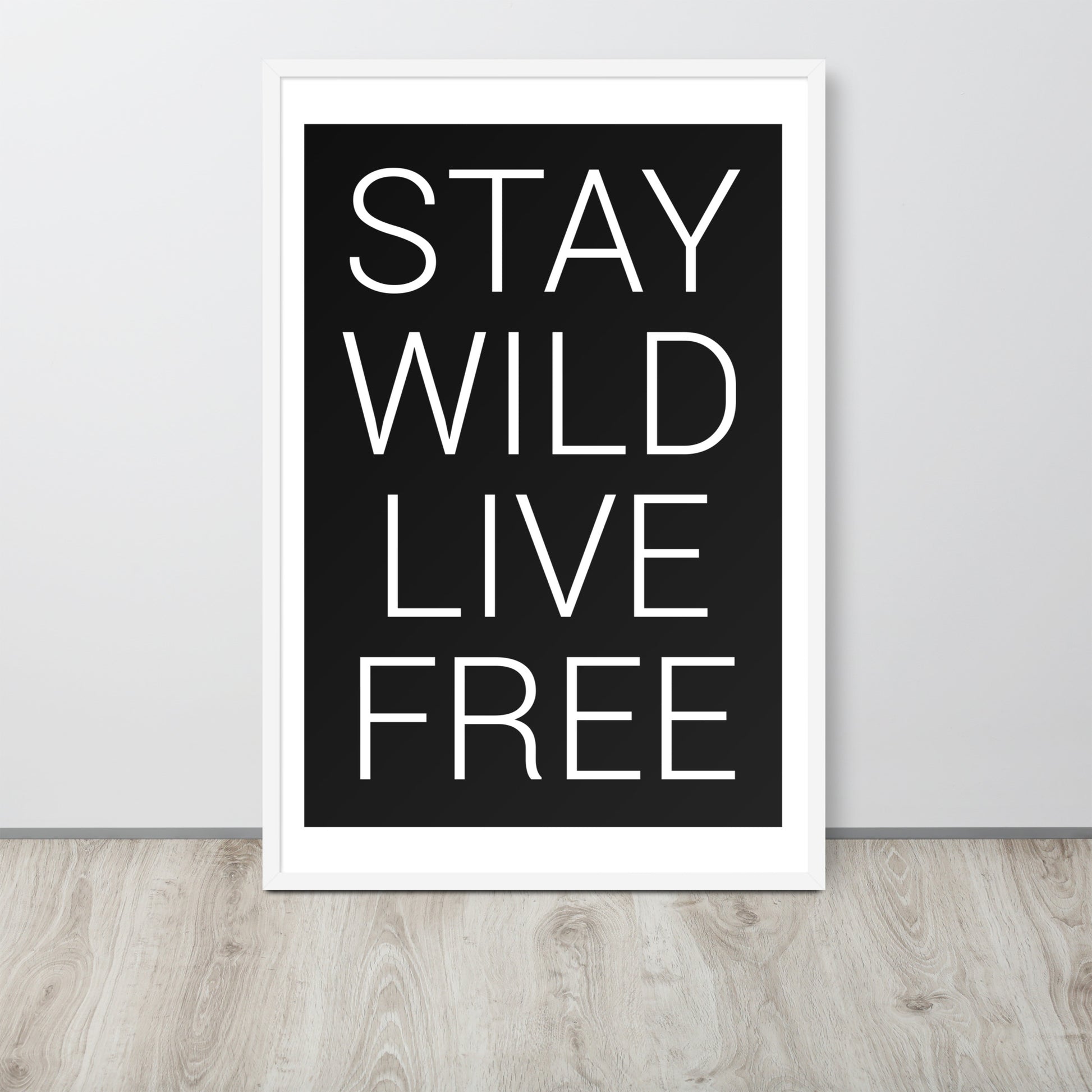 STAY WILD LIVE FREE Framed poster - ASHRILEYPRINTS