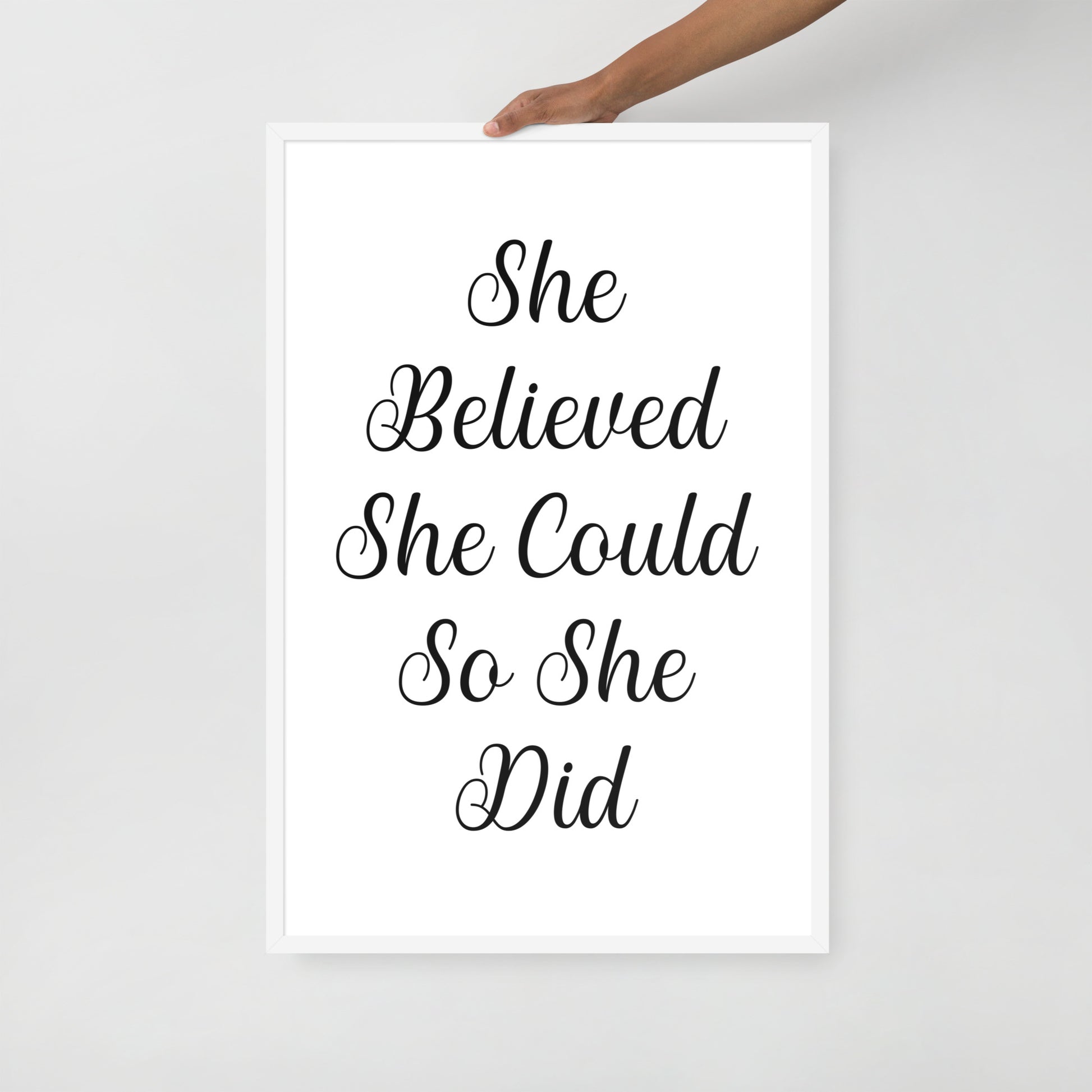 SHE BELIEVED SHE COULD SO SHE DID Framed poster - ASHRILEYPRINTS