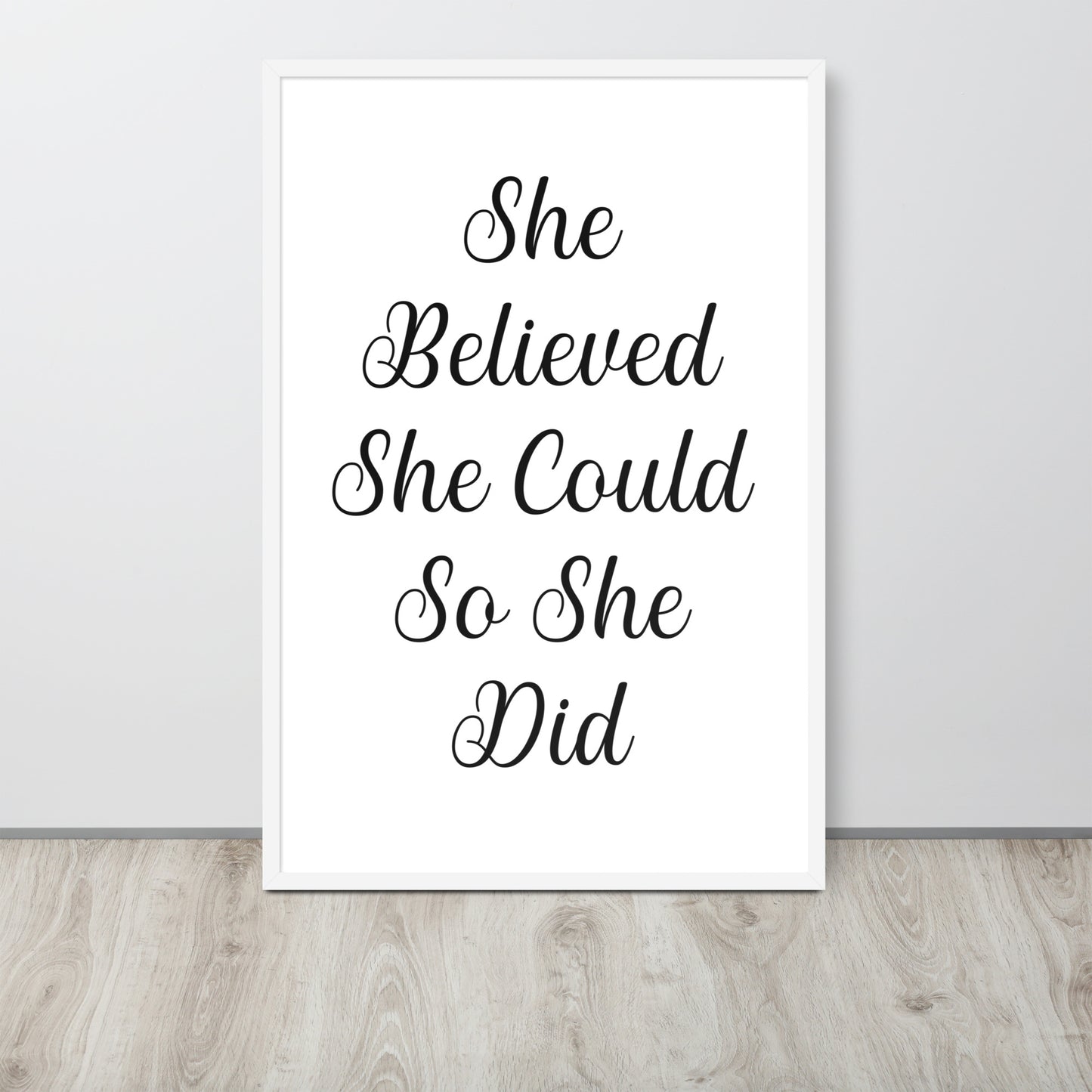 SHE BELIEVED SHE COULD SO SHE DID Framed poster - ASHRILEYPRINTS