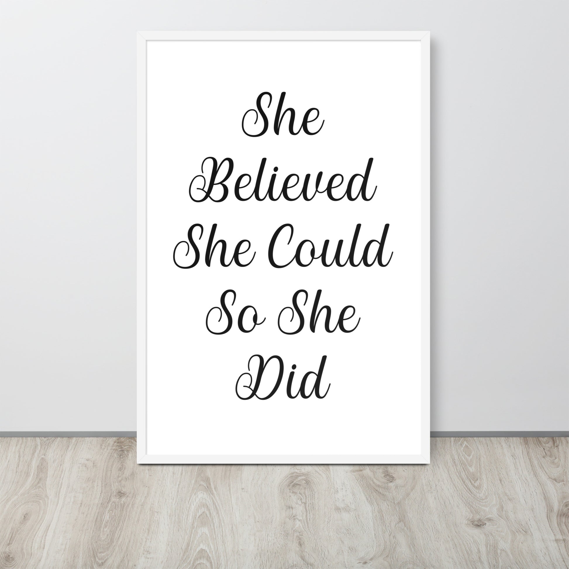 SHE BELIEVED SHE COULD SO SHE DID Framed poster - ASHRILEYPRINTS