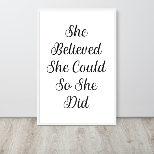 SHE BELIEVED SHE COULD SO SHE DID Framed poster - ASHRILEYPRINTS