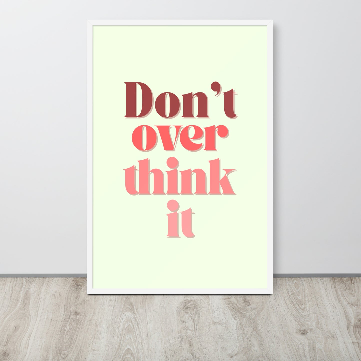 DON'T OVER THINK IT Framed poster - ASHRILEYPRINTS