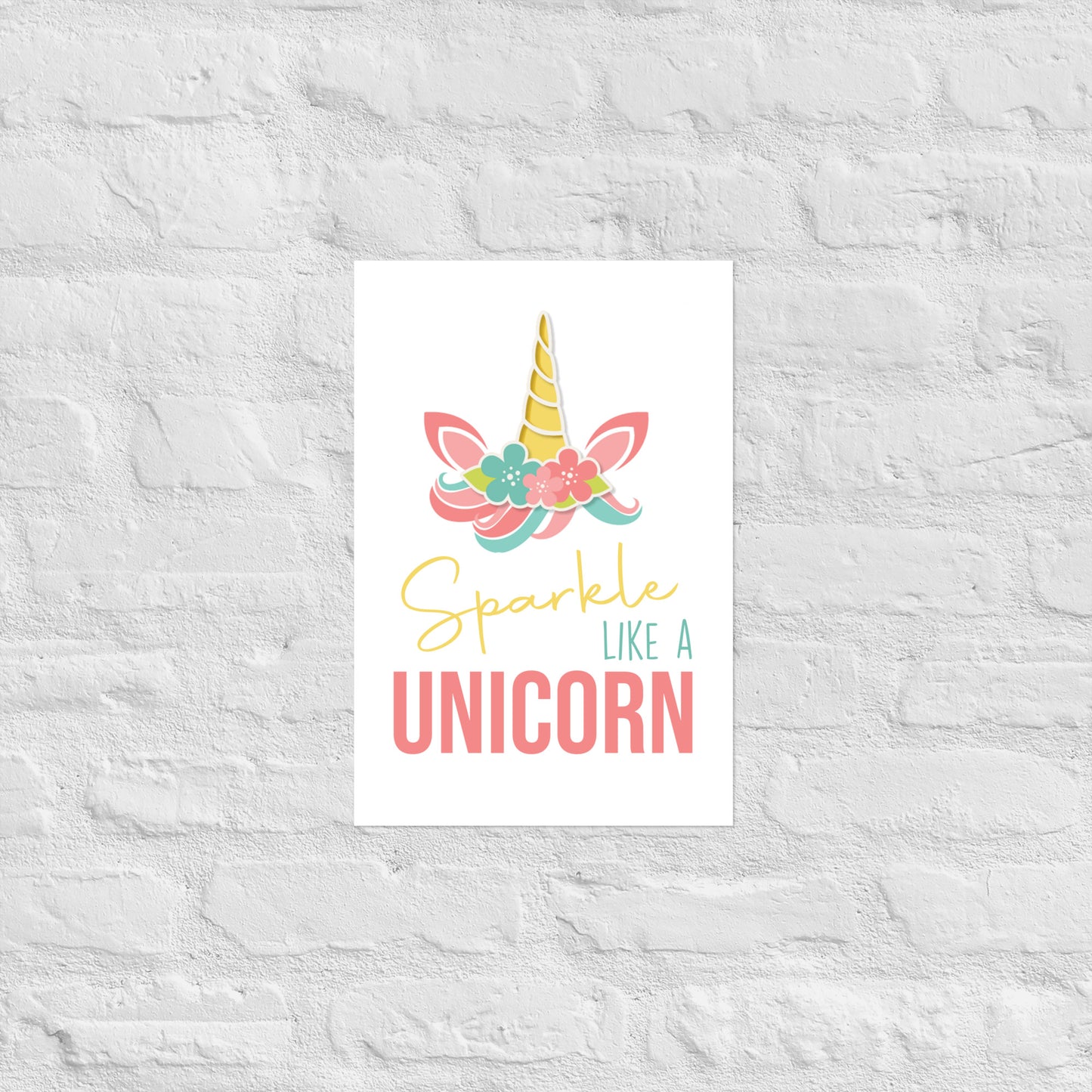 SPARKLE LIKE A UNICORN Poster - ASHRILEYPRINTS