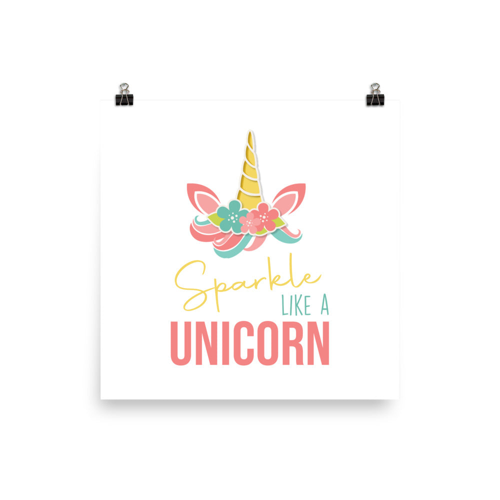 SPARKLE LIKE A UNICORN Poster - ASHRILEYPRINTS