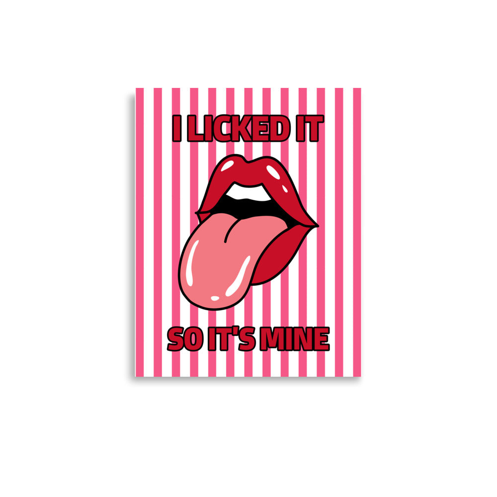 Lipstick kiss graphic with text 'I licked it so it's mine' on a pink and white striped background