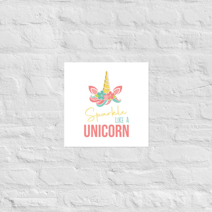 SPARKLE LIKE A UNICORN Poster - ASHRILEYPRINTS