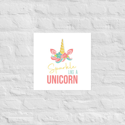SPARKLE LIKE A UNICORN Poster - ASHRILEYPRINTS
