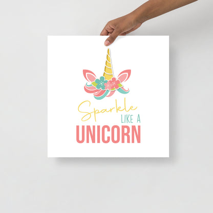 SPARKLE LIKE A UNICORN Poster - ASHRILEYPRINTS