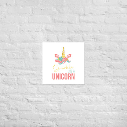 SPARKLE LIKE A UNICORN Poster - ASHRILEYPRINTS