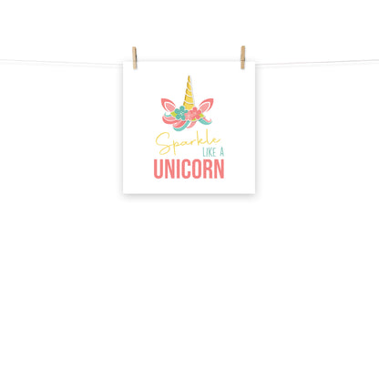 SPARKLE LIKE A UNICORN Poster - ASHRILEYPRINTS